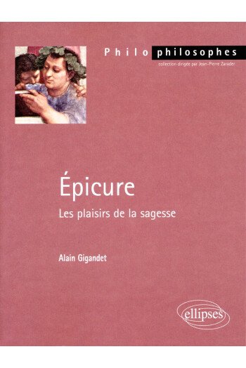 Epicure, les plaisirs de la sagesse