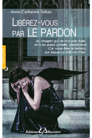 Libérez-vous par le pardon