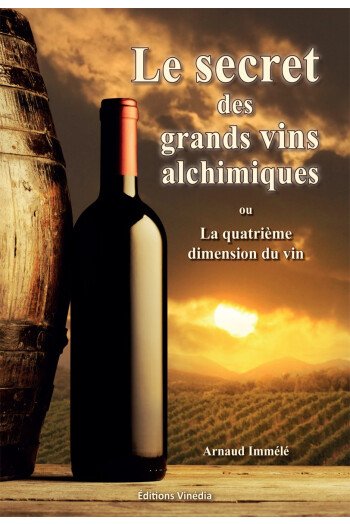 Le secret des grands vins alchimiques