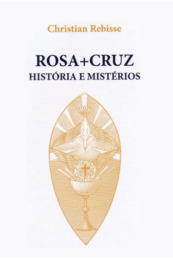 Rosa+Cruz, história e mistérios