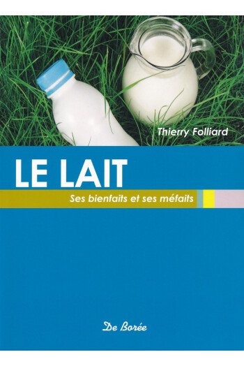 Le lait, ses bienfaits et ses méfaits