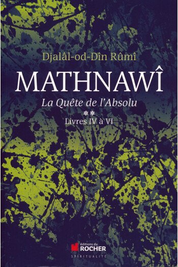 Mathnawi, la quête de l’Absolu - Tome 2
