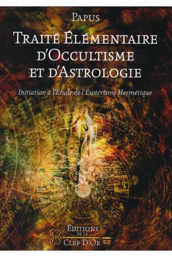 Traité élémentaire d’occultisme et d’astrologie