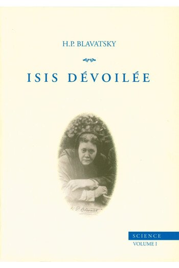 Isis dévoilée – Vol. 1 : Science