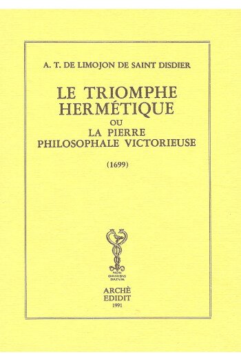 Le triomphe hermétique ou la pierre philosophale victorieuse