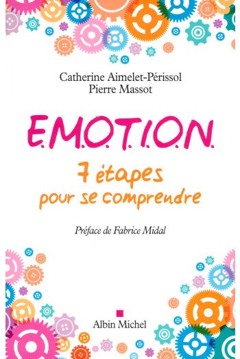 Emotion : 7 étapes pour se comprendre