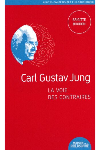 Carl Gustav Jung, la voie des contraires