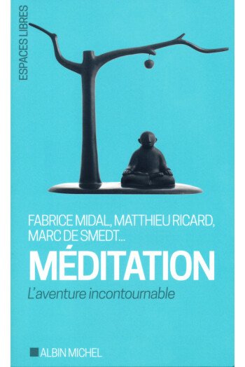 Méditation - L'aventure incontournable