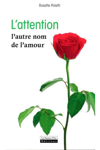 L'attention l'autre nom de l'amour