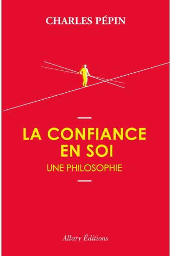La confiance en soi - Une philosophie
