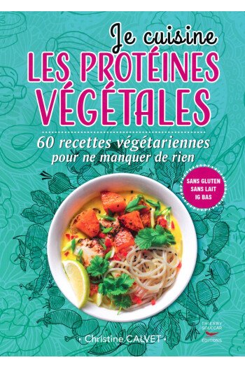 Je cuisine les protéines végétales