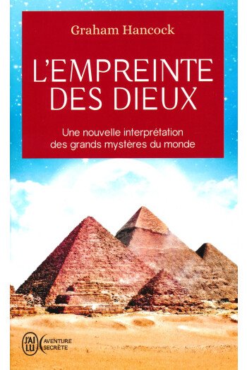 EMPREINTE DES DIEUX  NOUVELLE INTERPRETATION DES MYSTERES DU MONDE