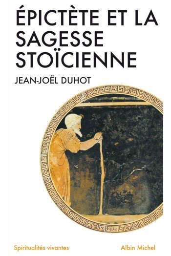 Epictète et la sagesse stoïcienne