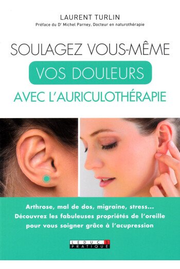 Soulagez vous-même vos douleurs avec l'auriculothérapie