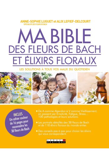 Ma bible des fleurs de Bach et élixirs floraux