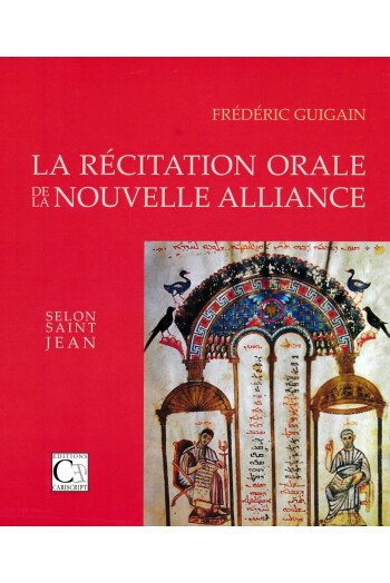 La récitation orale de la Nouvelle Alliance selon Saint Jean