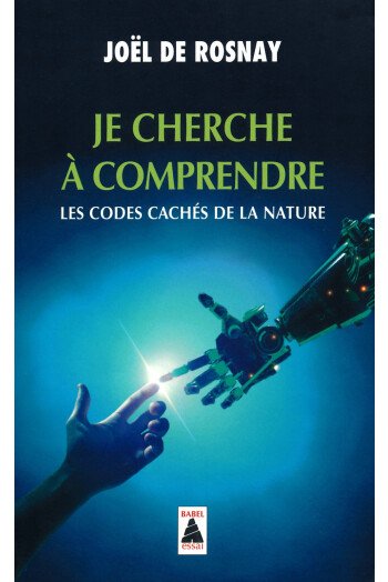Je cherche à comprendre les codes cachés de la nature