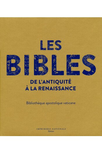 Les Bibles de l'Antiquité à la Renaissance