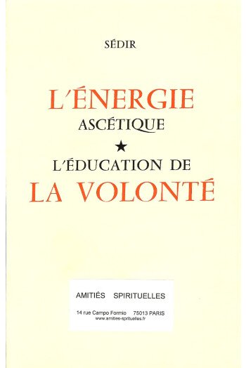 L’énergie ascétique - L’éducation de la volonté