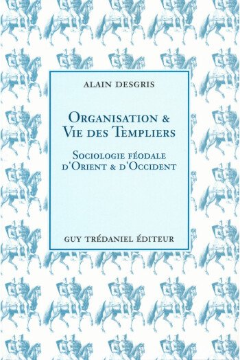 Organisation et vie des Templiers