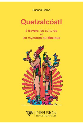 Quetzalcoatl à travers les cultures et les mystères du Mexique