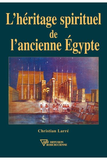 L'héritage spirituel de l'ancienne Egypte