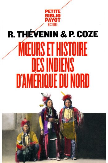 Moeurs et histoire des Indiens d'Amérique du Nord