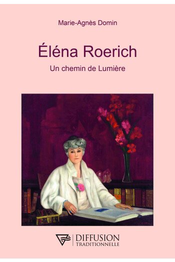 Eléna Roerich - Un chemin de lumière