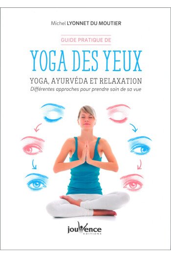 Guide pratique de Yoga des Yeux