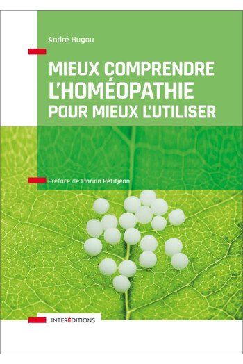 Mieux comprendre l'homéopathie pour mieux l'utiliser