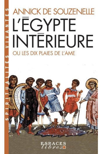 L’Egypte intérieure ou les dix plaies de l’âme