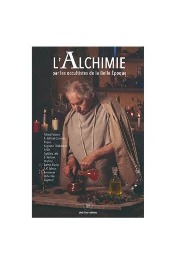 L'alchimie par les occultistes de la Belle Epoque