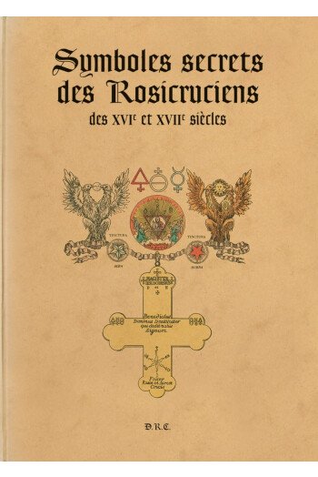 Symboles secrets des Rosicruciens des XVIe et XVIIe siècles