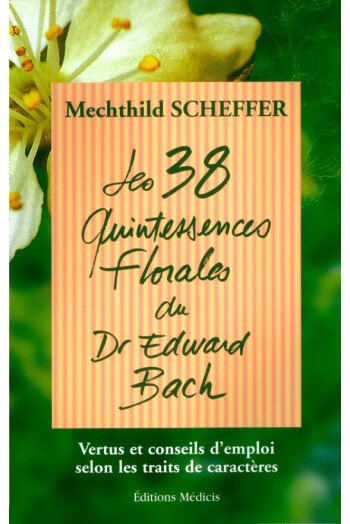 Les 38 quintessences florales du Dr Edward Bach