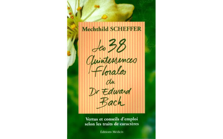 Les 38 quintessences florales du Dr Edward Bach