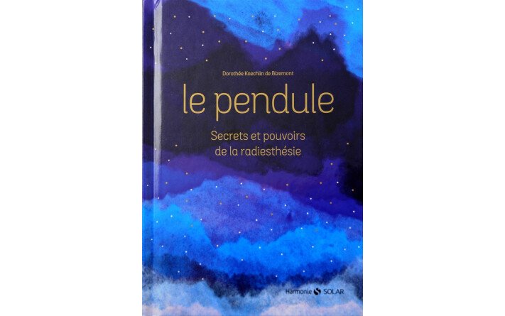 LE PENDULE SECRETS ET POUVOIRS DE LA RADIESTHESIE