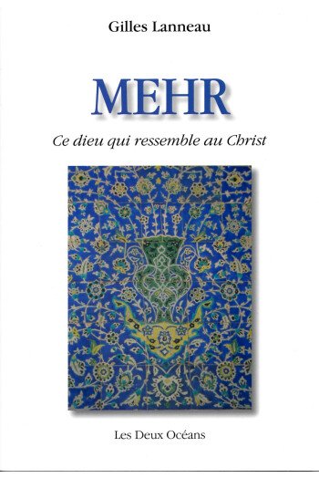 Mehr - Ce dieu qui ressemble au Christ