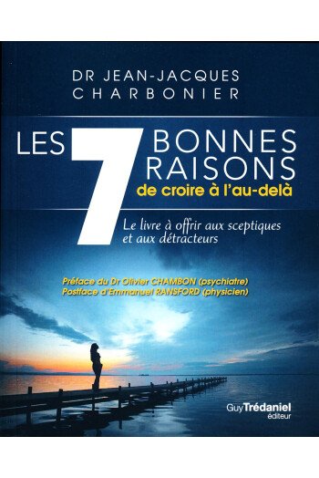 Les 7 bonnes raisons de croire à l'au-delà