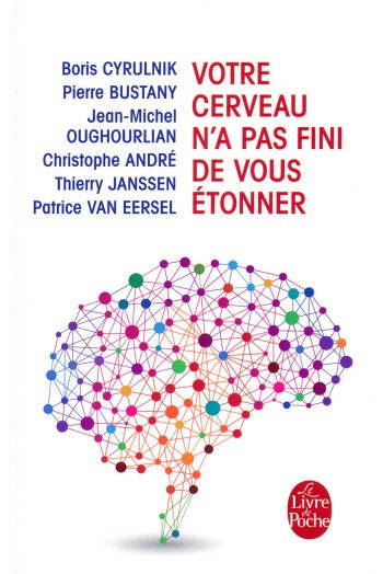 Votre cerveau n'a pas fini de vous étonner