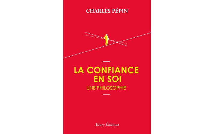 La confiance en soi - Une philosophie