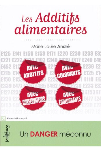Additifs alimentaires  un danger méconnu