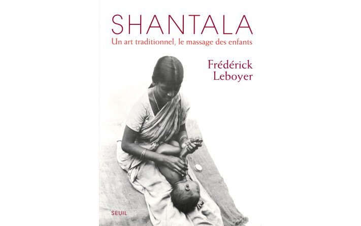 Shantala - Un art traditionnel, le massage des enfants