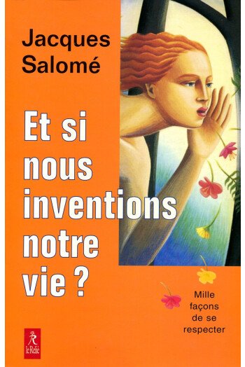ET SI NOUS INVENTIONS NOTRE VIE