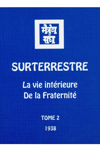 Surterrestre - La vie intérieure de la Fraternité - Tome 2