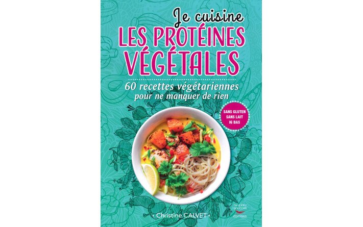 Je cuisine les protéines végétales