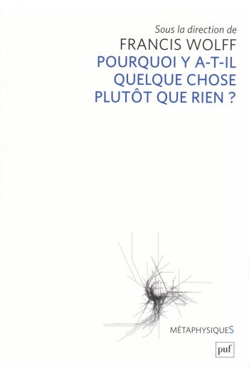 Pourquoi y a-t-il quelque chose plutôt que rien ?