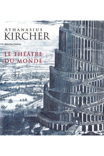 Athanasius Kircher, le théâtre du monde