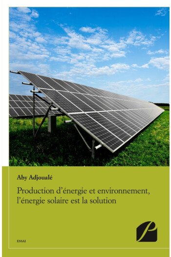 Production d'énergie et environnement, l'énergie solaire est la solution