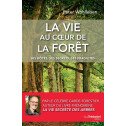La vie au coeur de la forêt - Ses hôtes, ses secrets, ses fragilités...