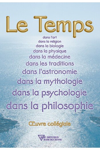Le temps dans l'art, dans la religion, dans la biologie, dans la physique, dans la médecine, dans les traditions, dans l